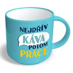Hrnek Nejdřív káva